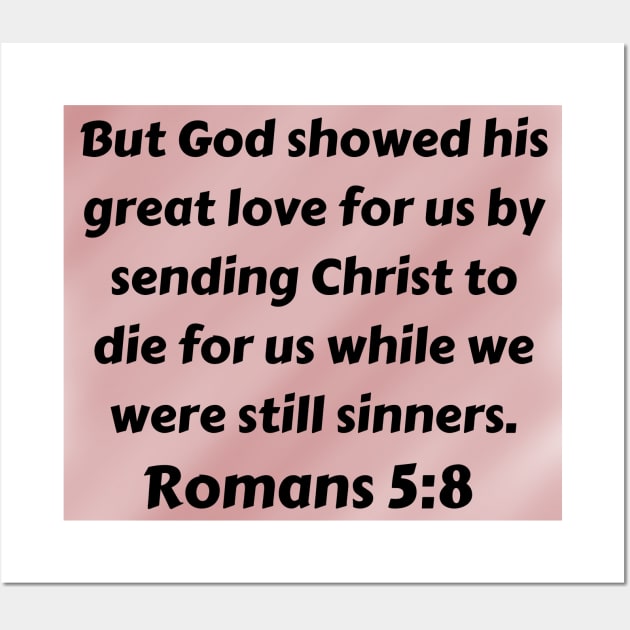 Bible Verse Romans 5:8 Wall Art by Prayingwarrior